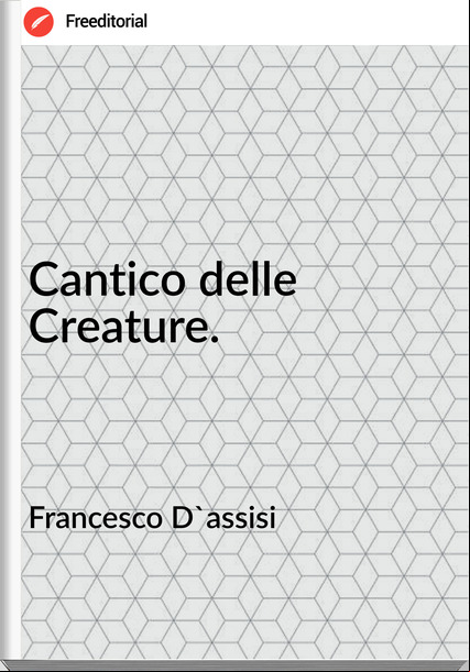sco D'assisi - Cantico delle Creature.