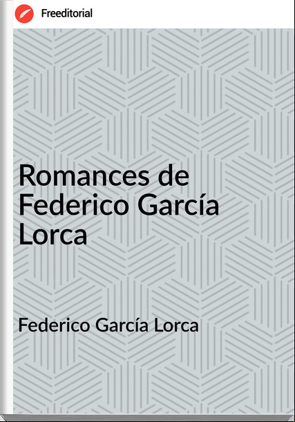 Federico García Lorca - Romances de Federico García Lorca