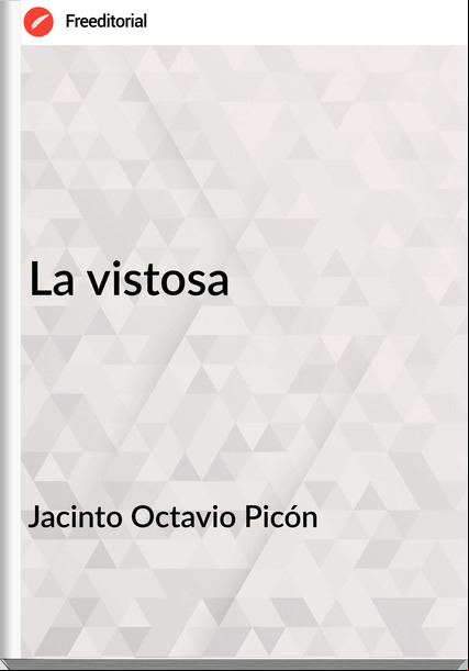 Jacinto Octavio Picón La vistosa