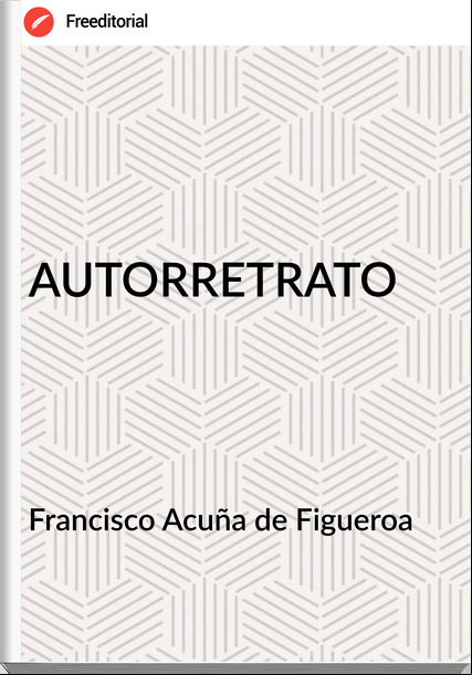 Francisco Acuña de Figueroa AUTORRETRATO