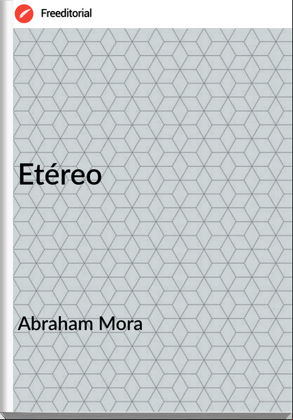Abraham Mora - Etéreo