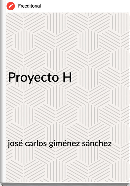 josé carlos giménez sánchez Proyecto H