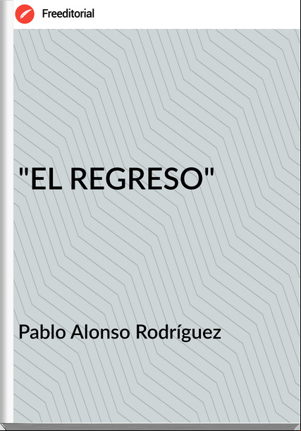 Pablo Alonso Rodríguez - "EL REGRESO"
