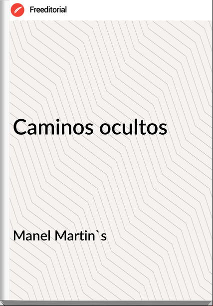 Manel Martin's Caminos ocultos